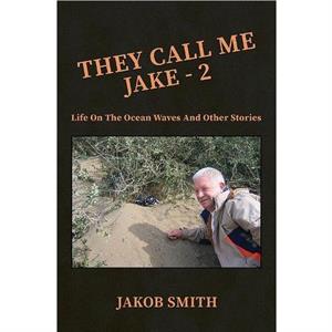 They Call Me Jake  2 by Jakob Smith