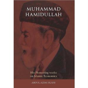 Muhammad Hamidullah by Abdul Azim Islahi