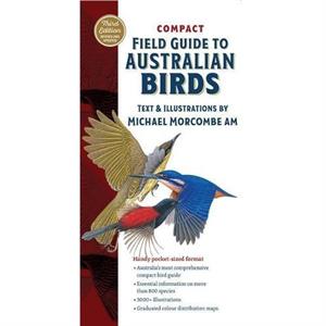 Compact Field Guide to Australian Birds by Michael Morcombe