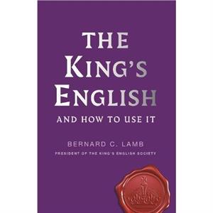 The Kings English by Bernard C. Lamb