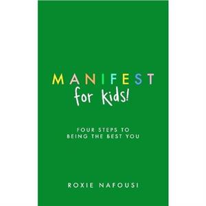 Manifest for Kids by Roxie Nafousi