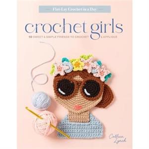 Crochet Girls by Colleen Lynch