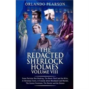 Redacted Sherlock Holmes Volume VIII by Orlando Pearson