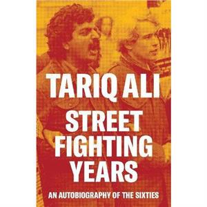 StreetFighting Years by Tariq Ali