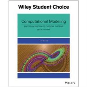 Computational Modeling and Visualization of Physical Systems with Python by Jay Wang