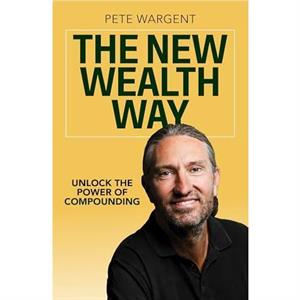 The New Wealth Way by Pete Wargent