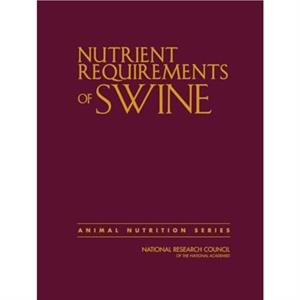 Nutrient Requirements of Swine by Committee on Nutrient Requirements of Swine