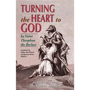 Turning the Heart to God by St.Theophan & The Recluse 