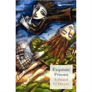 Exquisite Prisons by Edward ODwyer