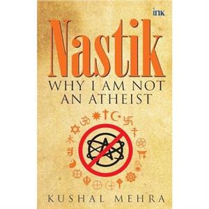 Nastik by Kushal Mehra