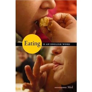 Eating Is an English Word by Annemarie Mol