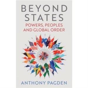 Beyond States by Anthony Pagden