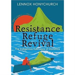 Resistance Refuge Revival by Lennox Honychurch