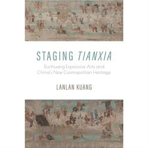 Staging Tianxia by Lanlan University of Central Florida Kuang