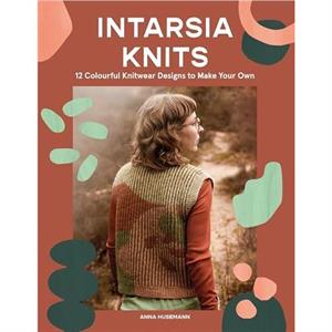 Intarsia Knits by Anna Husemann