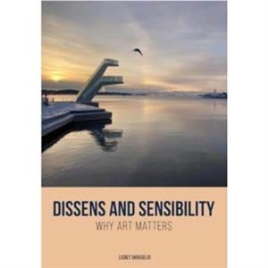 Dissens and Sensibility by Lisbet University of Agder Skregelid