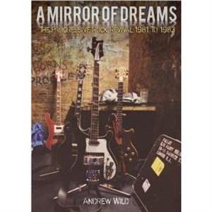 A MIRROR OF DREAMS by Andrew Wild