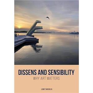 Dissens and Sensibility by Lisbet University of Agder Skregelid