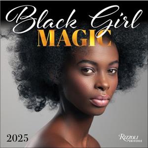 Black Girl Magic 2025 Wall Calendar by Rizzoli Universe