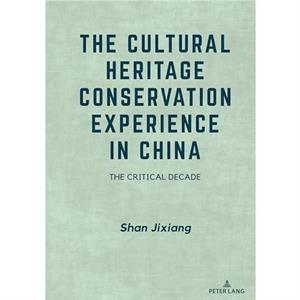 The Cultural Heritage Conservation Experience in China by Jixiang Shan