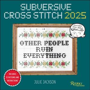 Subversive Cross Stitch 2025 Wall Calendar by Julie Jackson