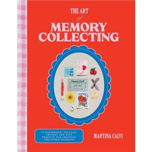 The Art of Memory Collecting by Martina Calvi