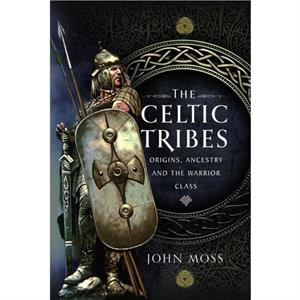 The Celtic Tribes by John Moss