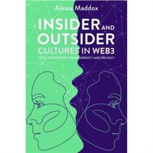 Insider and Outsider Cultures in Web3 by Maddox & Alexia La Trobe University & Australia