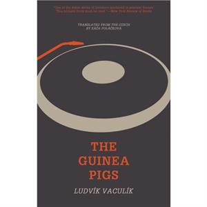 The Guinea Pigs by Ludvik Vaculik