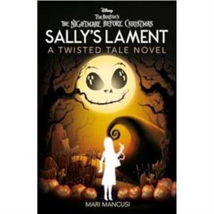 Disney Tim Burtons The Nightmare Before Christmas Sallys Lament by Mari Mancusi