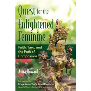 Quest for the Enlightened Feminine by Anna Howard