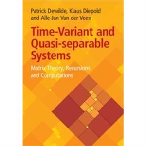 TimeVariant and Quasiseparable Systems by Van der Veen & AlleJan Technische Universiteit Delft & The Netherlands