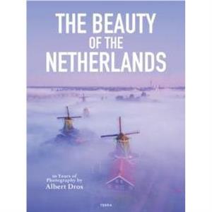 The Beauty of the Netherlands by Albert Dros