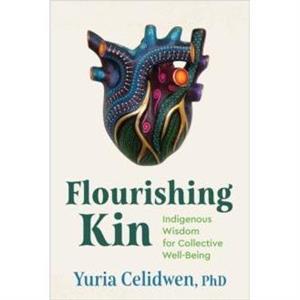 Flourishing Kin by Yuria Celidwen