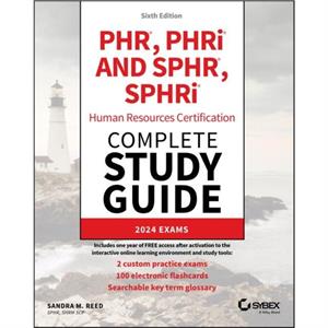 PHR PHRi and SPHR SPHRi Human Resources Certification Complete Study Guide by Sandra M. Reed