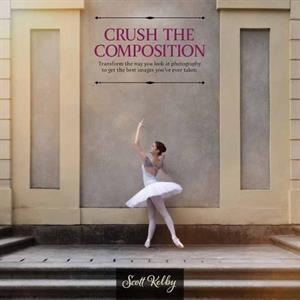 Crush the Composition by Scott Kelby