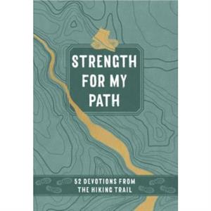 Strength for My Path by Maureen E Wise