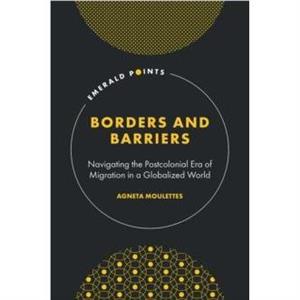 Borders and Barriers by Moulettes & Agneta Independent Researcher & Sweden