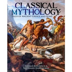 Classical Mythology by Thomas Bulfinch