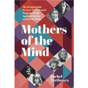 Mothers of the Mind by Rachel Trethewey