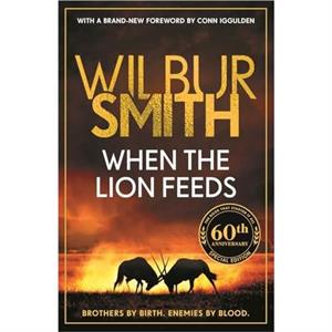 When the Lion Feeds by Wilbur Smith