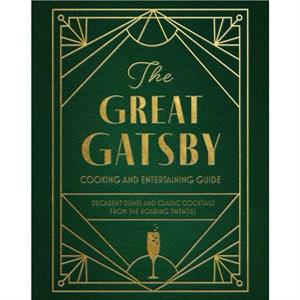 The Great Gatsby Cooking and Entertaining Guide by Veronica Hinke