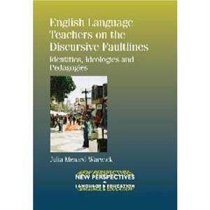 English Language Teachers on the Discursive Faultlines by Julia Menard Warwick