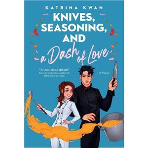 Knives Seasoning and a Dash of Love by Katrina Kwan