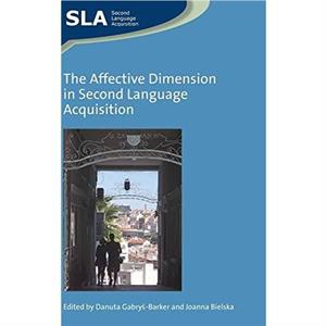 Affective Dimension in Second Language Acquisition by Danuta Gabry Barker