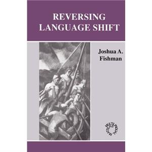 Reversing Language Shift by A Fishman Joshua