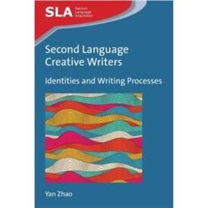 Second Language Creative Writers by Yan Zhao