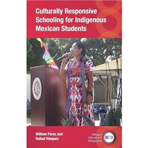 Culturally Responsive Schooling for Indigenous Mexican Students by Rafael Vasquez