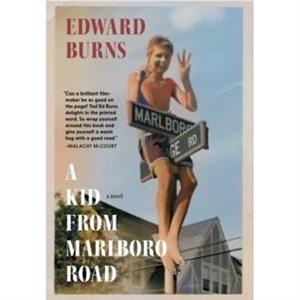 A Kid From Marlboro Road by Edward Burns