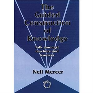 Guided Construction of Knowledge by Neil Mercer